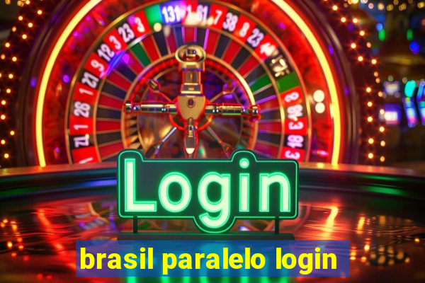 brasil paralelo login